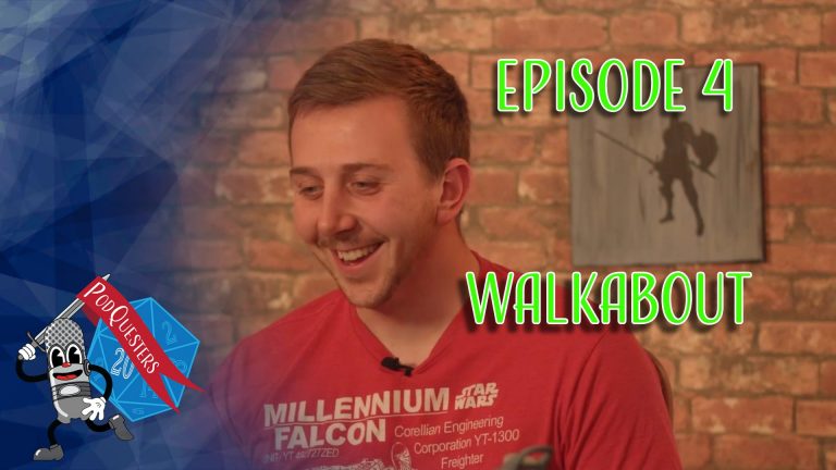 Podquesters - Episode 4: Walkabout