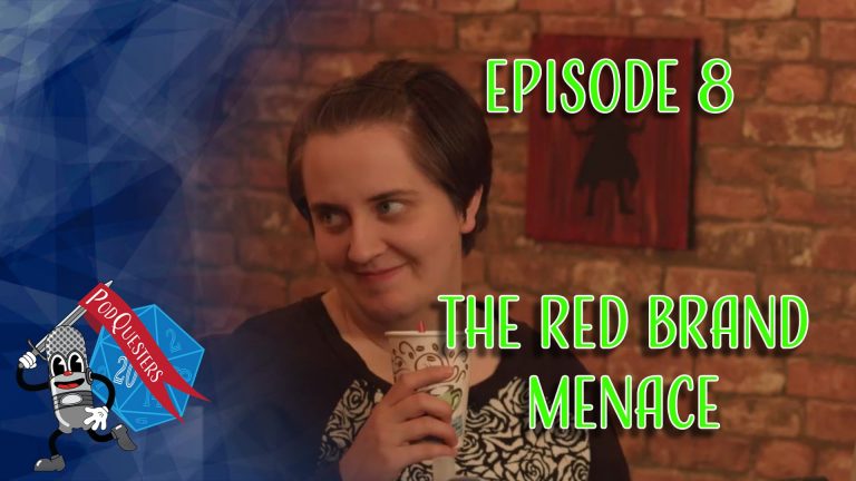 Podquesters - Episode 8: The Red Brand Menace