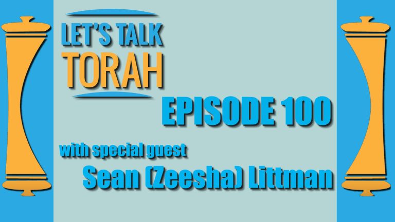 Let's Talk Torah - Episode 100 - Tu B'shvat