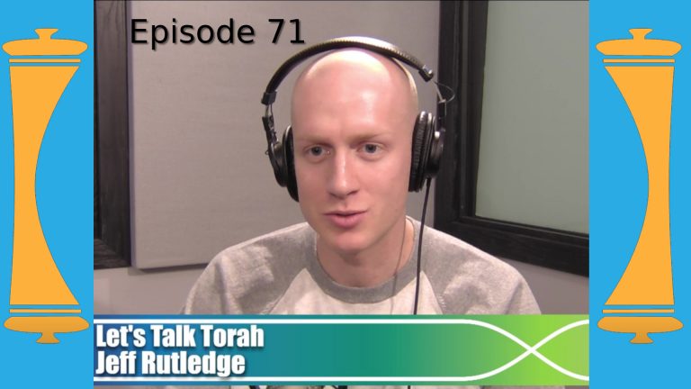 Lets Talk Torah - Episode 71