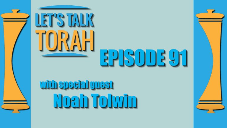 Lets Talk Torah - Episode 91