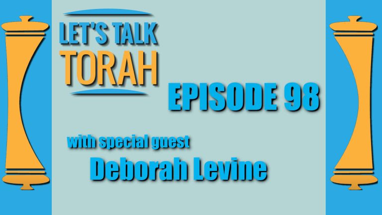 Let's Talk Torah Episode 98