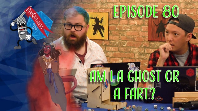 Podquesters - Episode 80: Am I A Ghost Or A Fart?