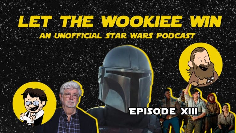 Let the Wookiee Win - Episode 13 :