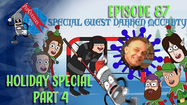 Podquesters - Episode 87 - Holiday Special Part 4