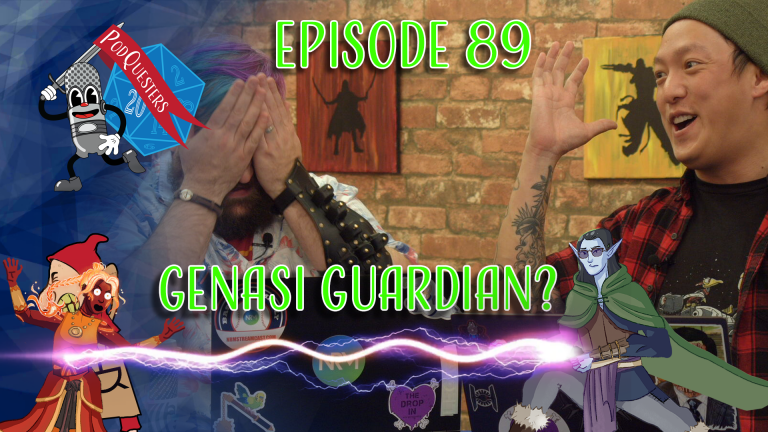 Podquesters – Episode 89: Genasi Guardian