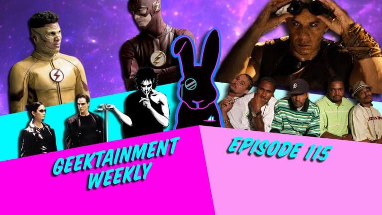 Geektainment Weekly - Episode 115 - Mission Fastpossible and the Furious