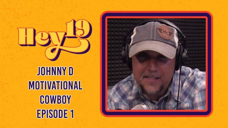 Johnny D Motivational Cowboy – Hey 19 Special: Episode 1