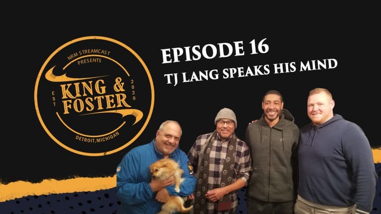 King & Foster - Episode 16 - TJ Lang Speaks His Mind