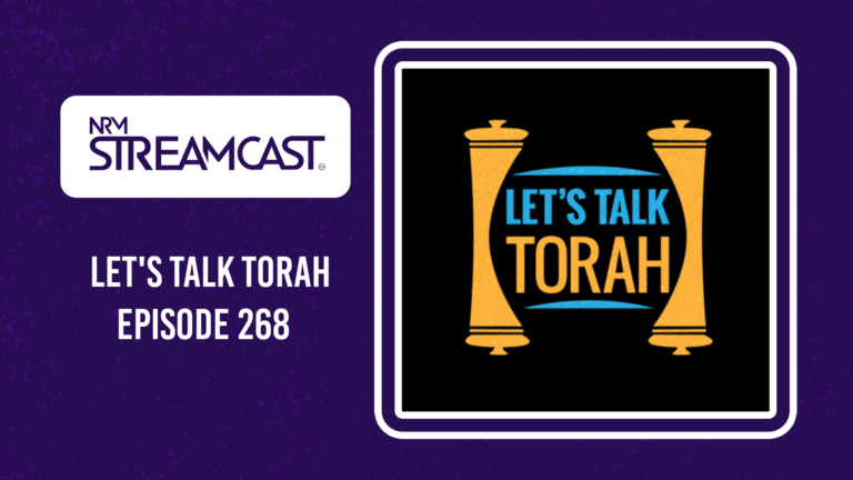 Let’s Talk Torah – Episode 268