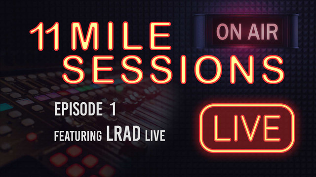 11 Mile Sessions Live – Episode 1